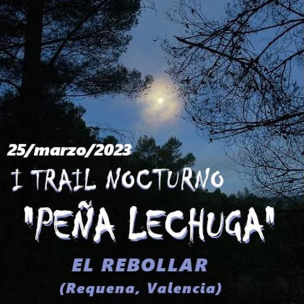 Cartel de I Trail Nocturno Peña Lechuga en Requena, Valencia